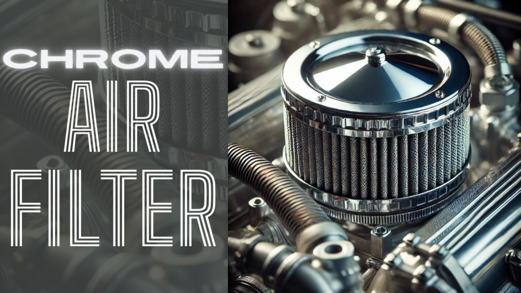 chrome air filter